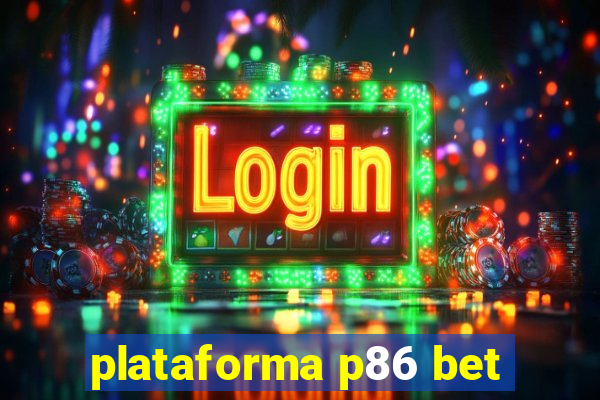 plataforma p86 bet